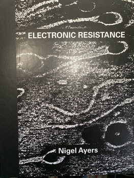 NIGEL AYERS - lectronic Resistance (Limited edition)