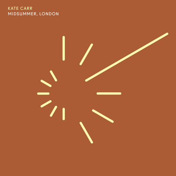 KATE CARR - Midsummer, London