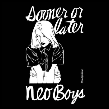 NEO BOYS - Sooner Or Later