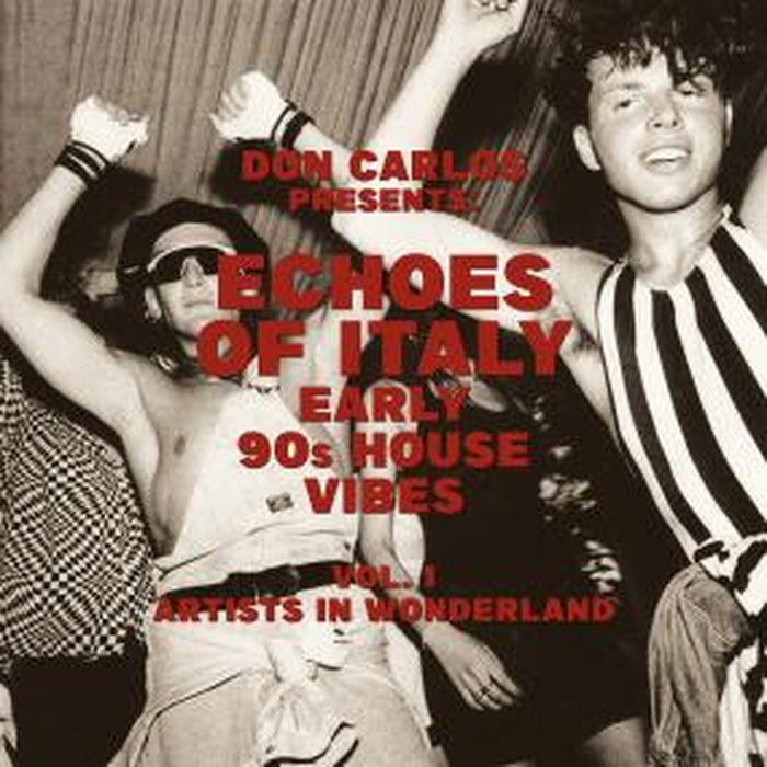 VARIOUS - COMPILED BY DON CARLOS - Echoes Of Italy - Artists In Wonderland &ndash; Early 90S House Vibes Vol.1