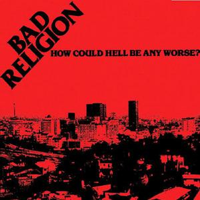 BAD RELIGION - How Could Hell Be Any Worse?