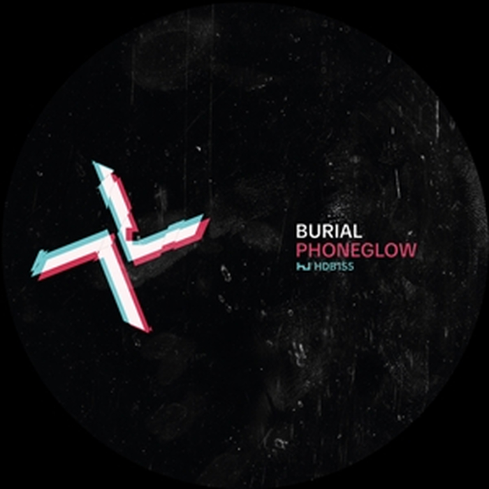 BURIAL / KODE9 - Phoneglow / Eyes Go Blank