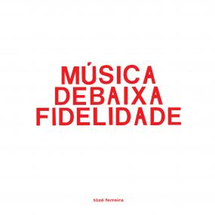 TZ FERREIRA - Msica De Baixa Fidelidade