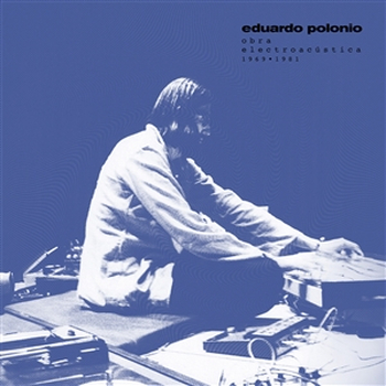 EDUARDO POLONIO - Obra Electroacustica 1969
