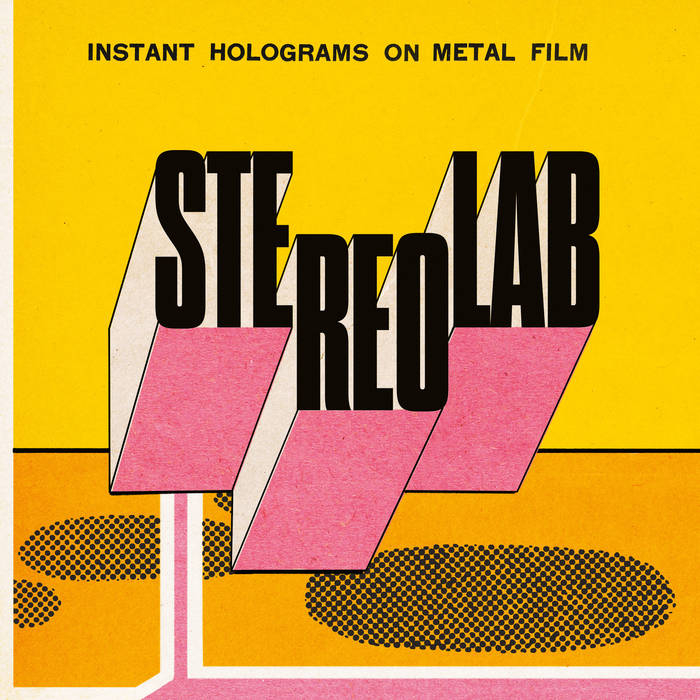STEREOLAB - Instant Holograms On Metal Film