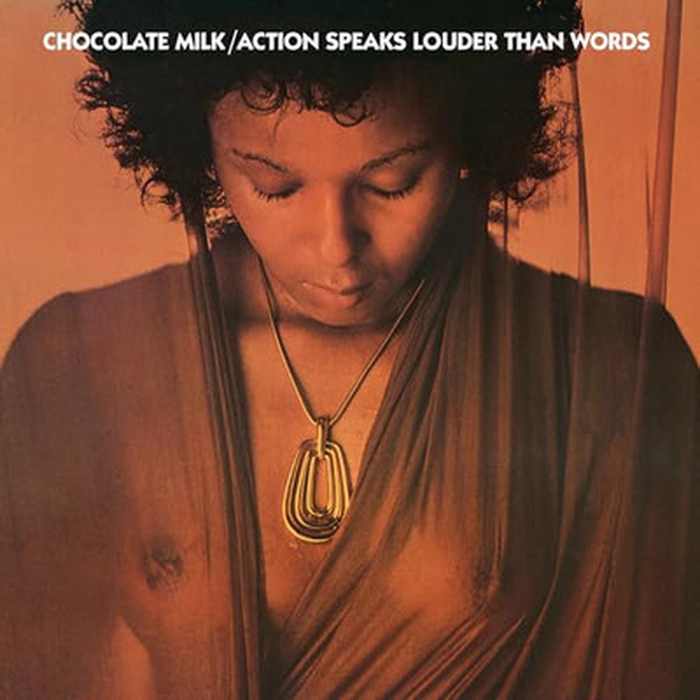 CHOCOLATE MILK - Action Speaks Louder T....