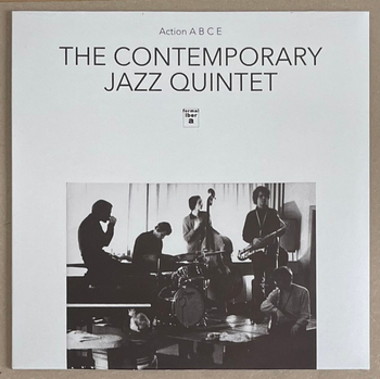 THE CONTEMPORARY JAZZ QUINTET - Action A B C E