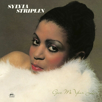 SYLVIA STRIPLIN - Give Me Your Love