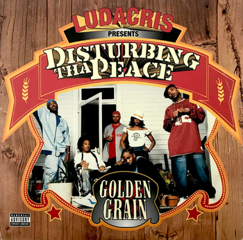 LUDACRIS PRESENTS DISTURBING THA PEACE - Golden Grain