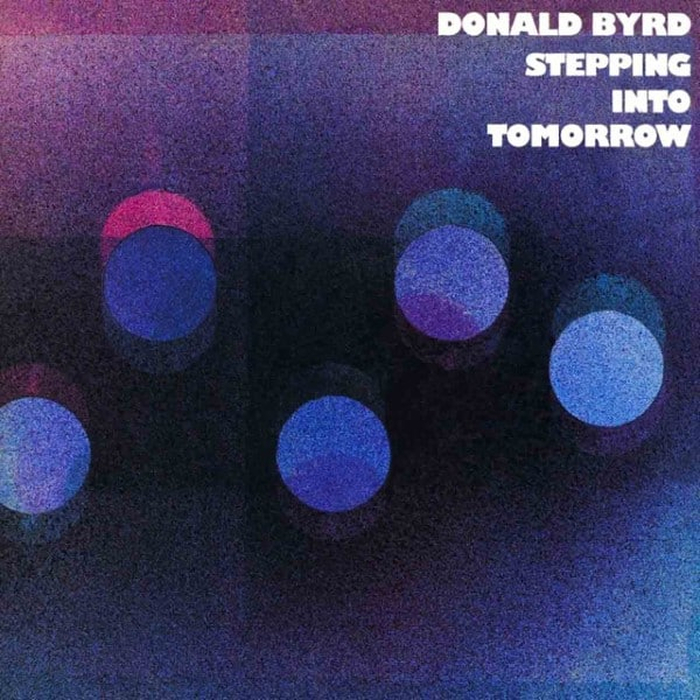 DONALD BYRD - Stepping Into Tomorrow