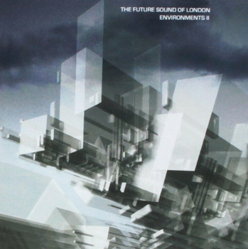 FUTURE SOUND OF LONDON - Environements II