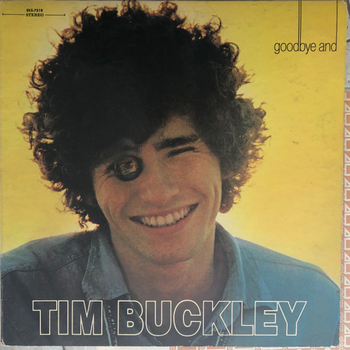 TIM BUCKLEY - Goodbye And Hello