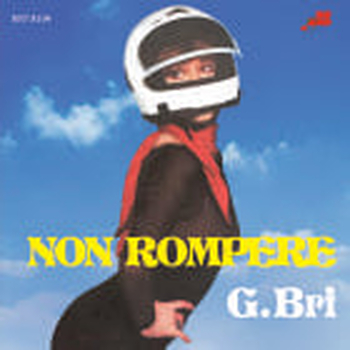 G.BRI - Non Rompere