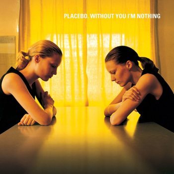 PLACEBO - Without You Im Nothing