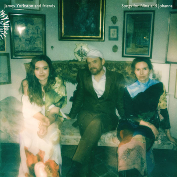 JAMES YORKSTONE - Songs For Nina And Johanna