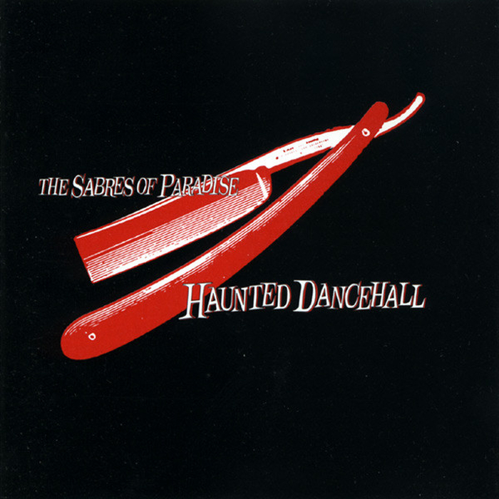 THE SABRES OF PARADISE &ndash; Haunted Dancehall