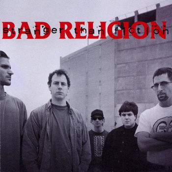 BAD RELIGION - Stranger Than Fiction