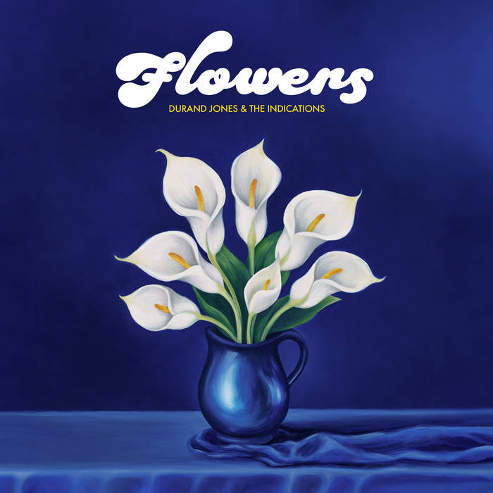DURAND JONES & THE INDICATIONS - Flowers