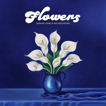 DURAND JONES & THE INDICATIONS - Flowers