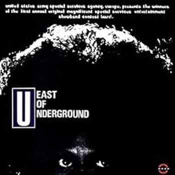 EAST OF UNDERGROUND - East Of Underground