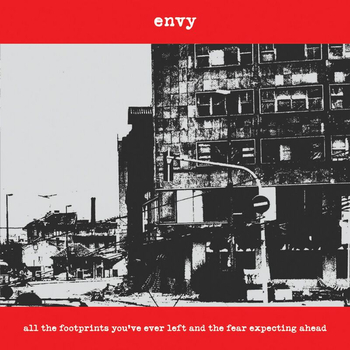 ENVY - All The Footprints YouVe Ever Left And The Fear...