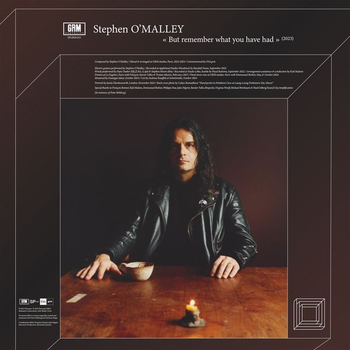 STEPHEN OMALLEY - But Remember What You Have Had
