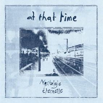 NOSTALGIE ETERNELLE - At That Time