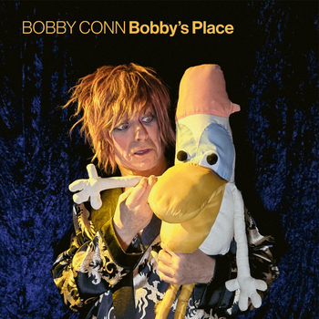 BOBBY CONN - Bobbys Place