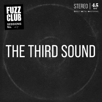 THE THIRD SOUND - Fuzz Club Session No 19