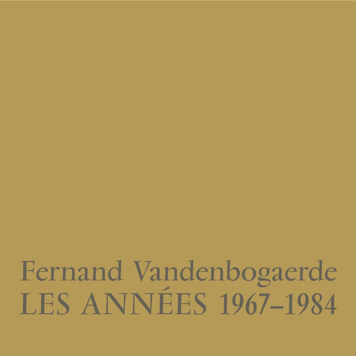 FERNAND VANDENBOGAERDE - Les Annees 1967 - 1984