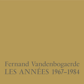 FERNAND VANDENBOGAERDE - Les Annees 1967 - 1984