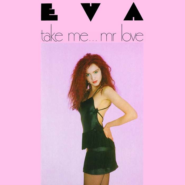 EVA - Take Me... Mr Love