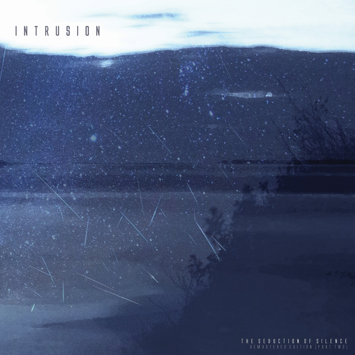 INTRUSION - The Seduction Of Silence - Part 2 [Remastered]