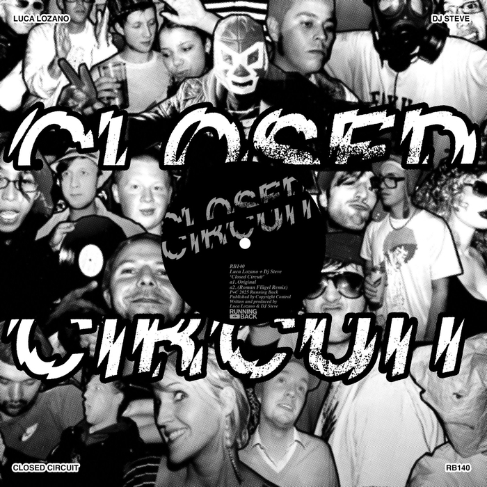 LUCA LOZANO & DJ STEVE - Closed Circuit