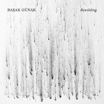 BAÅžAK GÜNAK - Rewilding