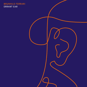 BRUNHILD FERRARI - Errant Ear