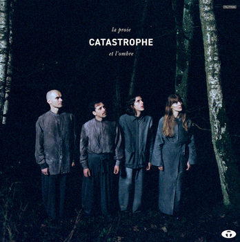 CATASTROPHE - La Proie Et LOmbre