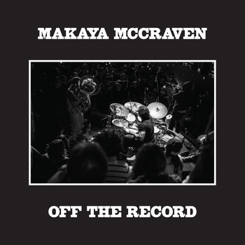 MAKAYA MCCRAVEN - Off the Record