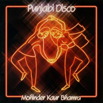 MOHINDER KAUR BHAMRA - Punjabi Disco