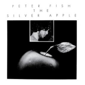 PETER FISH - The Silver Apple