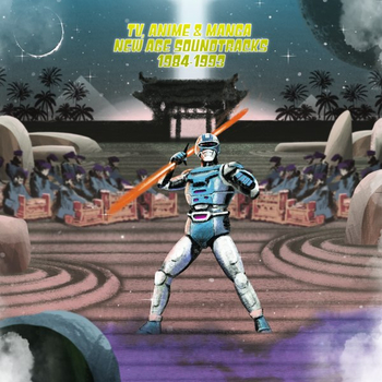 VARIOUS - Manga New Age Soundtracks 1984-1993