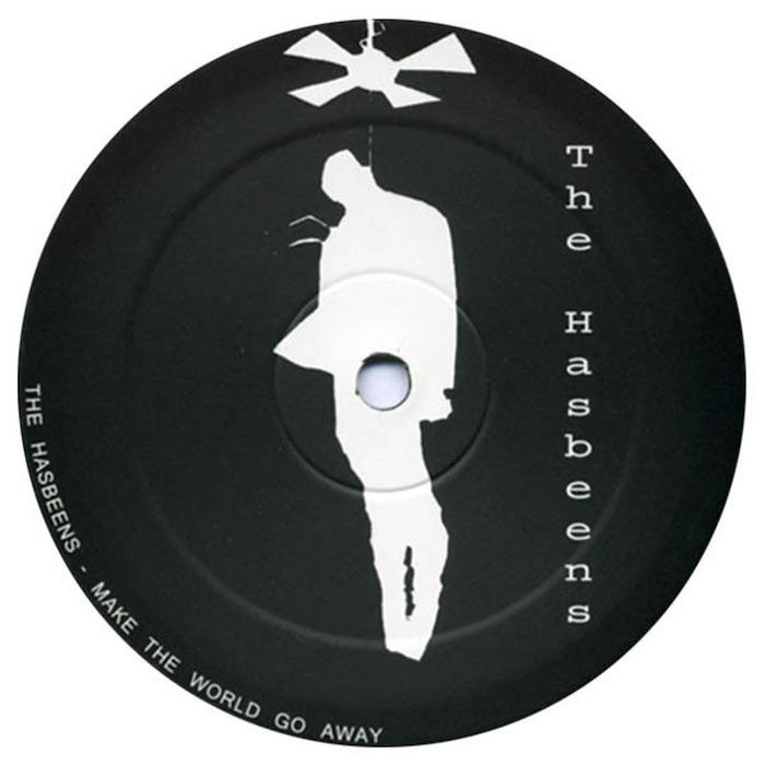 THE HASBEENS - Make The Wolrd Go Away