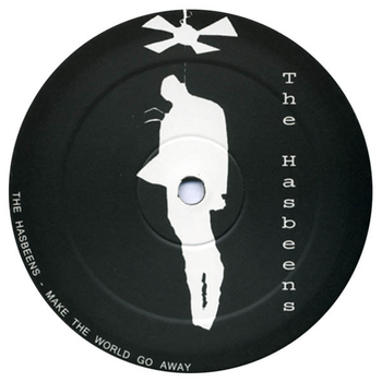 THE HASBEENS - Make The Wolrd Go Away