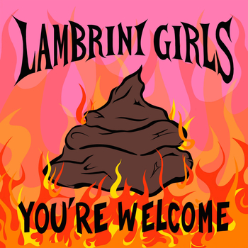LAMBRINI GIRLS - Youre Welcome