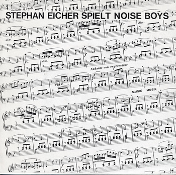 STEFAN EICHER - Spielt Noise Boys