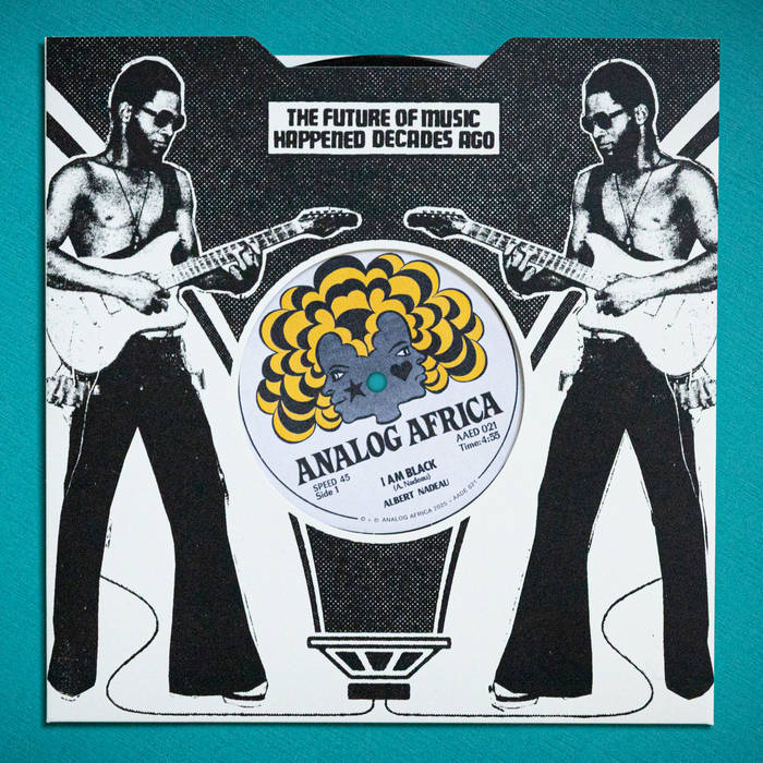 ALBERT NADEAU / BROTHER MUDADA - I Am Black / Forward Ever