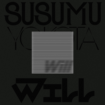 SUSUMU YOKOTA - Will