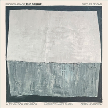 THE (AMADO RODRIGO W / SCHLIPPENBACH / BRIDGE - Further...