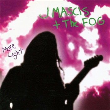 J MASCIS + THE FOG - More Light