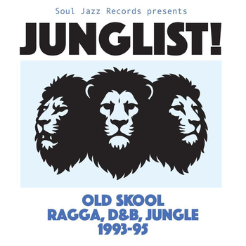 SOUL JAZZ RECORDS PRESENTS / VARIOUS - Junglist! Old...